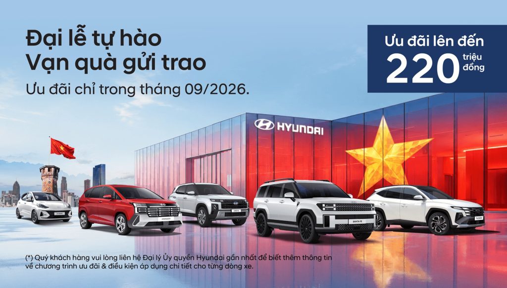 HYUNDAI THÀNH CÔNG TRIỂN KHAI CHƯƠNG TRÌNH ƯU ĐÃI THÁNG 9 – “ĐẠI LỄ TỰ HÀO – VẠN QUÀ GỬI TRAO”